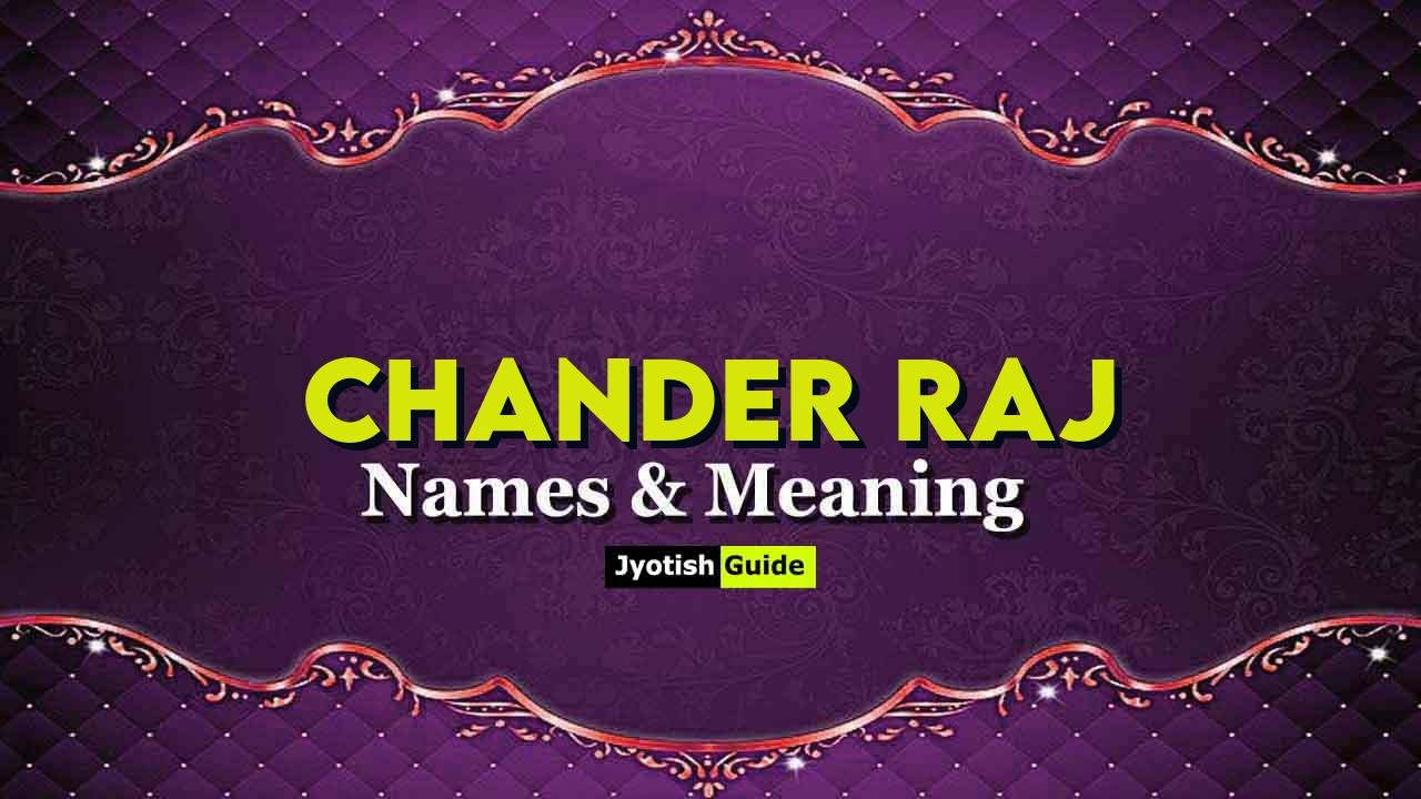 chander raj name meaning
